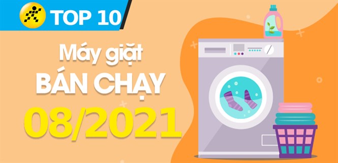 Top 10 Máy giặt bán chạy nhất tháng 8/2021 tại Điện máy XANH