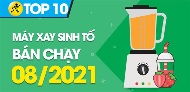 Top 10 Máy xay sinh tố bán chạy nhất tháng 8/2021 tại Điện máy XANH
