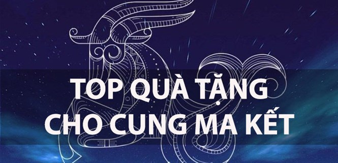 Top 10 quà tặng cho cung Ma Kết thực tế và giỏi nắm bắt tâm lý người khác