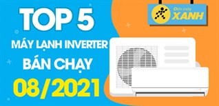 Top 5 Máy lạnh inverter tiết kiệm điện bán chạy nhất tháng 8/2021 tại Kinh Nghiệm Hay