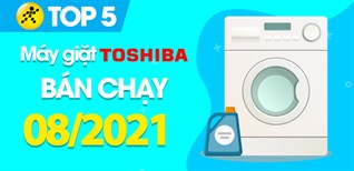 Top 5 Máy Giặt Toshiba Bán Chạy Tháng 8/2021 tại Điện Máy Xanh