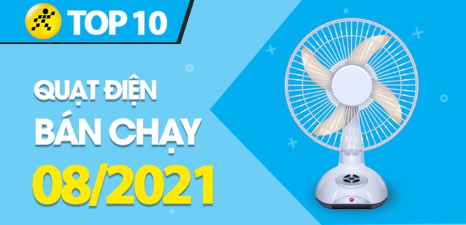 Top 10 Quạt điện bán chạy nhất tháng 8/2021 tại Điện máy XANH