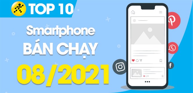 Top 10 Điện thoại bán chạy nhất tháng 8/2021 tại Điện máy XANH