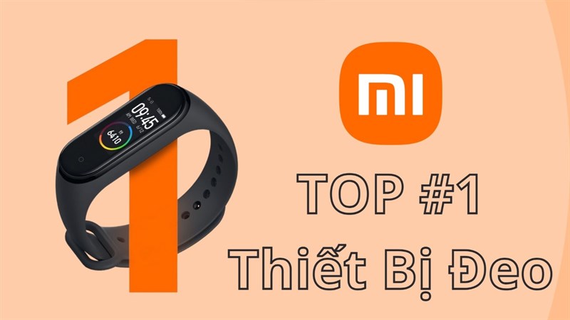 Xiaomi giữ ngôi vị dẫn đầu thị trường thiết bị đeo tay tại Việt Nam và thế giới quý 2 năm 2021