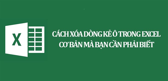 Cách xóa dòng kẻ ô trong Excel đơn giản, chi tiết nhất