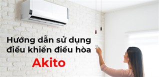 Cách sử dụng điều khiển điều hoà Akito chi tiết nhất
