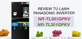 Đánh giá tủ lạnh diệt khuẩn 99.99% Panasonic dòng NR-TL-GPKV