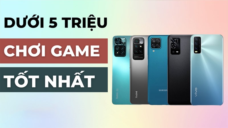 Mua điện thoại chơi game giá rẻ: Top lựa chọn đáng mua, hiệu năng mạnh, giá hấp dẫn