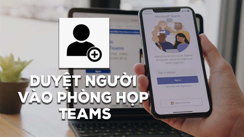 Cách duyệt người vào phòng họp trên Teams bằng điện thoại Cách duyệt người vào phòng họp trên Teams bằng điện thoại