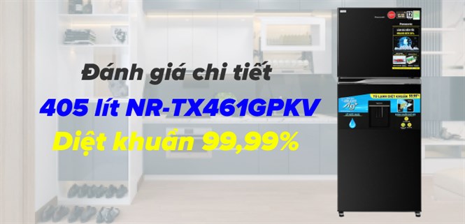 Đánh giá tủ lạnh Panasonic 405 lít NR-TX461GPKV 2021 diệt khuẩn 99,99%