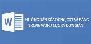 Cách xóa dòng, cột và bảng trong Word cực kỳ đơn giản