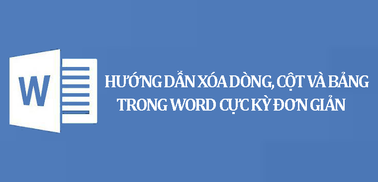 Cách xóa dòng, cột và bảng trong Word cực kỳ đơn giản