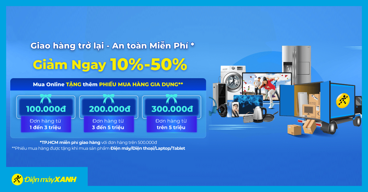 Sài gòn giao hàng trở lại - An toàn miễn phí: Tặng phiếu mua hàng gia dụng đến 300K Sài gòn giao hàng trở lại - An toàn miễn phí: Tặng phiếu mua hàng gia dụng đến 300K