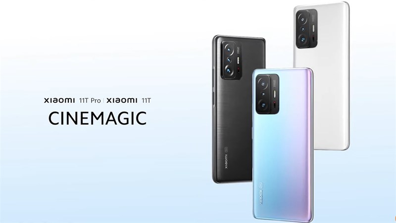 Vậy nên mua Xiaomi 11T hay Xiaomi 11T Pro?