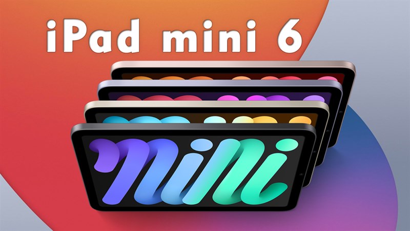 Những nâng cấp đáng chờ đợi của iPad mini 6 Những nâng cấp đáng chờ đợi của iPad mini 6