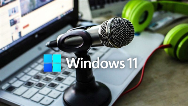 Cách cài đặt micro trên máy tính Windows 11 Cách cài đặt micro trên máy tính Windows 11