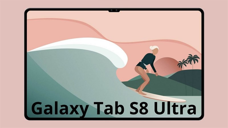 Galaxy Tab S8 Ultra sẽ có màn hình cỡ lớn như máy tính xách tay Galaxy Tab S8 Ultra sẽ có màn hình cỡ lớn như máy tính xách tay