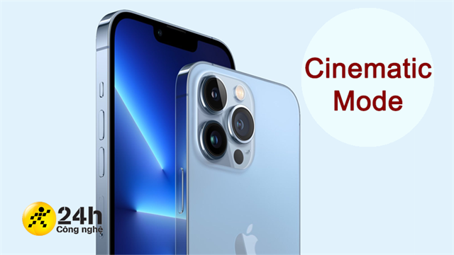 Cinematic Mode là gì? Tính năng mới trên iPhone 13 camera có gì mới?