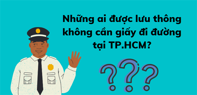 17 nhóm đối tượng sẽ được lưu thông mà không cần giấy đi đường tại TP.HCM từ ngày 16/09/2021