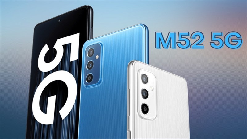 Galaxy M52 5G âm thầm được ra mắt Galaxy M52 5G âm thầm được ra mắt