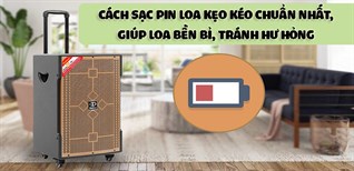 Hướng dẫn sạc pin loa kẹo kéo chuẩn nhất, giúp loa bền bỉ, tránh hư hỏng