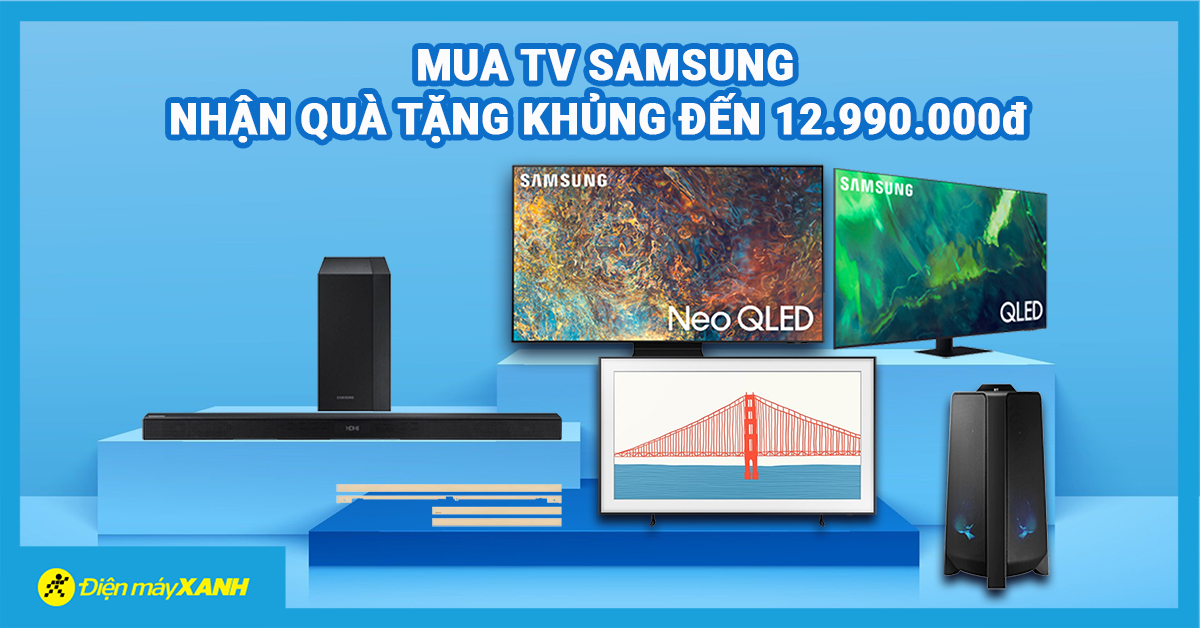 Quà tặng siêu HOT giá trị lên đến 12.990.000đ khi mua Tivi Samsung