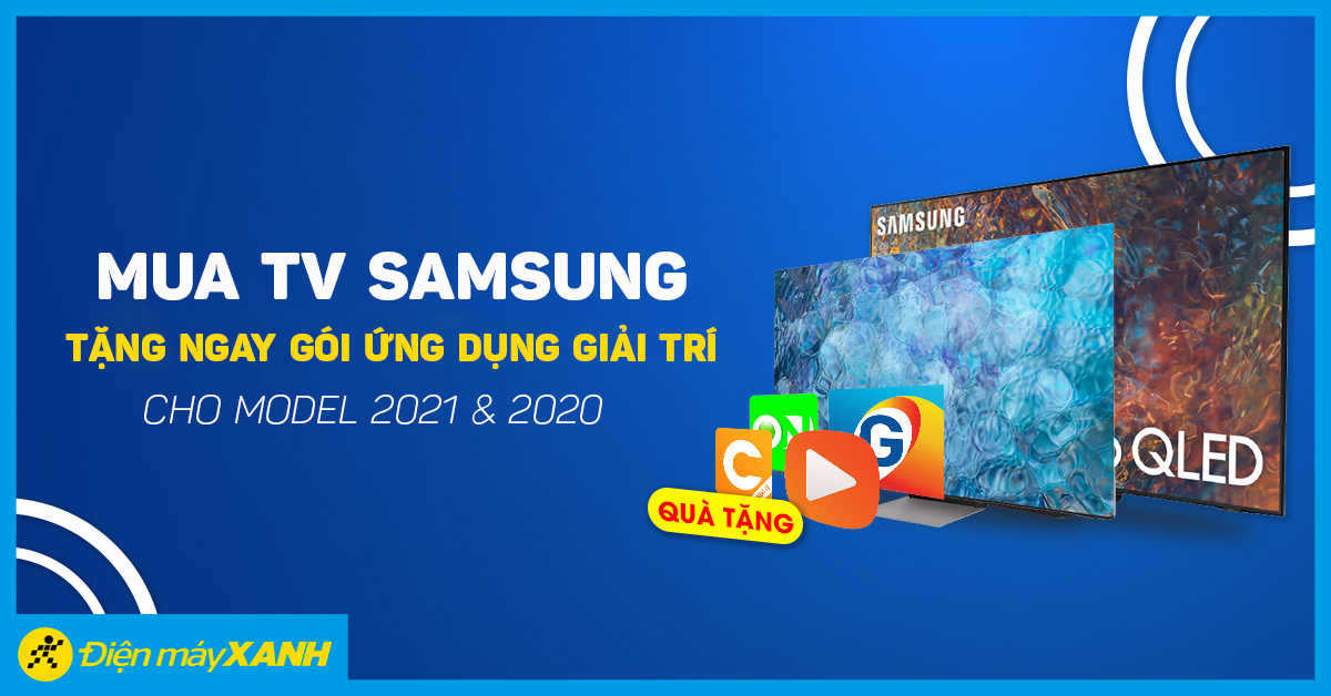 Mua tivi Samsung - Tặng ngay gói ứng dụng giải trí trên tivi siêu hấp dẫn Mua tivi Samsung - Tặng ngay gói ứng dụng giải trí trên tivi siêu hấp dẫn