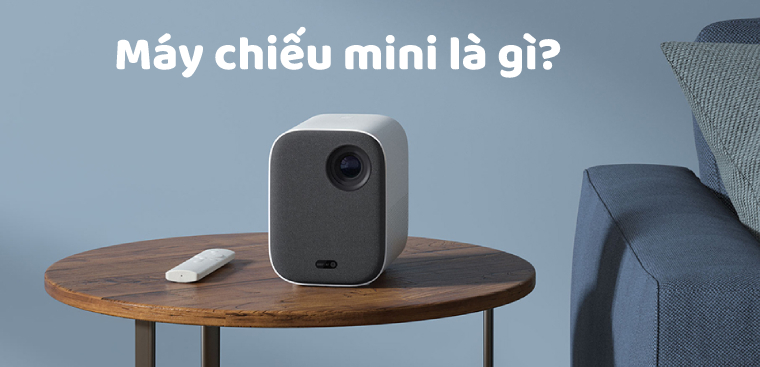 Máy chiếu mini là gì? Có nên mua máy chiếu mini không?