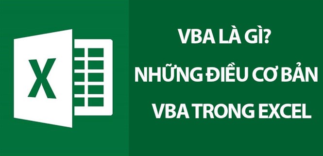 VBA là gì? Những điều cơ bản về VBA trong Excel