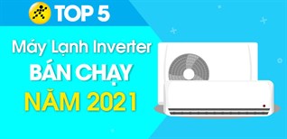 Top 5 máy lạnh Inverter bán chạy nhất năm 2021 tại Điện máy XANH