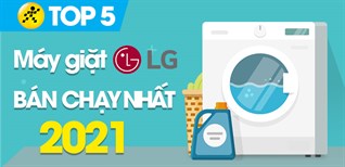 Top 5 máy giặt LG bán chạy nhất năm 2021 tại Điện máy XANH - BestSales