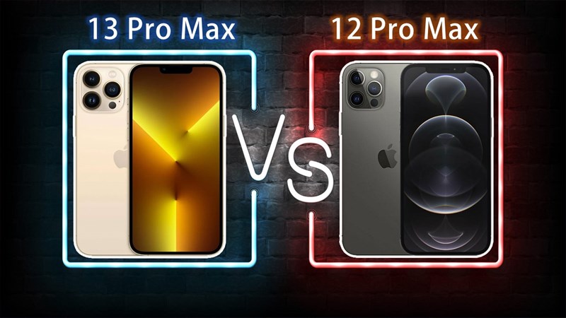 Tư vấn nên mua iPhone 13 Pro Max hay iPhone 12 Pro Max, phiên bản cao cấp nhất của iPhone 13 có đáng đồng tiền bát gạo?