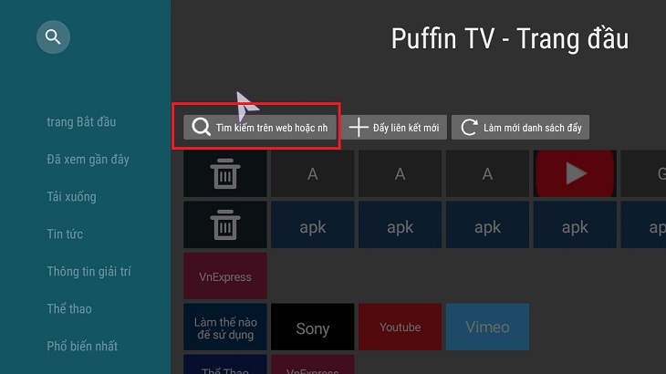  Sau khi cài đặt xong ứng dụng > Vào trình duyệt Puffin TV > Chọn ô Tìm kiếm