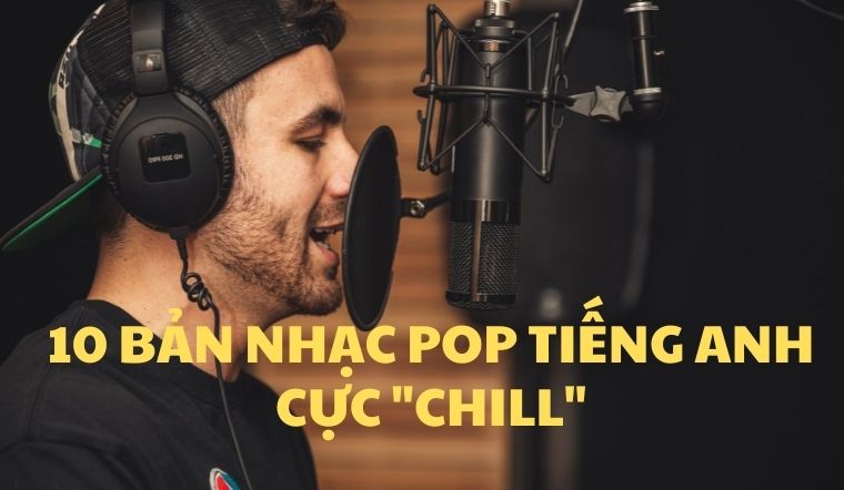 10 bản nhạc pop tiếng Anh cực 'chill', giúp tinh thần tỉnh táo vào buổi sáng
