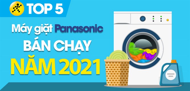 Top 5 máy giặt Panasonic bán chạy nhất năm 2021 tại Điện máy XANH