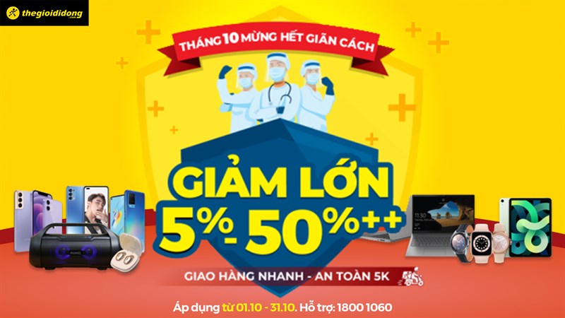 Tháng 10 mừng hết giãn cách, Thế Giới Di Động sale bùng nổ đến 50% Tháng 10 mừng hết giãn cách, Thế Giới Di Động sale bùng nổ đến 50%