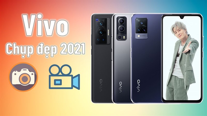 Quay chụp tốt hơn với TOP 5 smartphone Vivo chụp ảnh đẹp 2021, sở hữu thiết kế thu hút ánh nhìn được hội chị em ưa thích