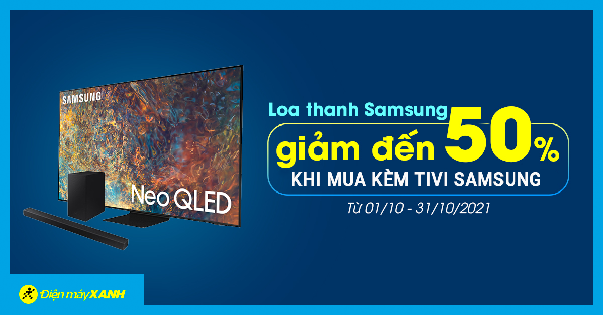 Loa thanh Samsung giảm đến 50% khi mua kèm tivi Samsung tháng 10/2021 Loa thanh Samsung giảm đến 50% khi mua kèm tivi Samsung tháng 10/2021