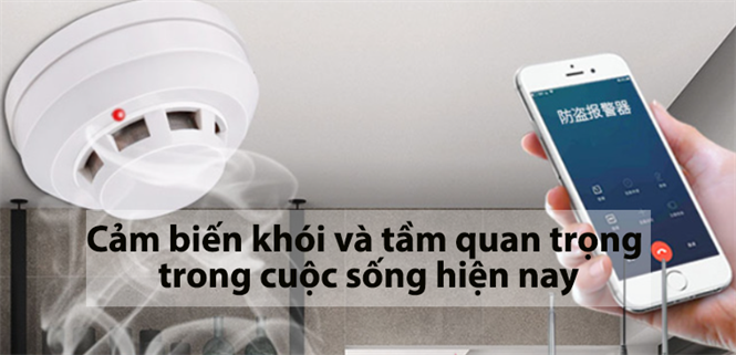 Cảm biến khói và tầm quan trọng trong cuộc sống hiện nay