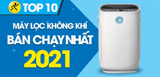Top 10 máy lọc không khí chạy nhất năm 2021 tại Điện máy XANH