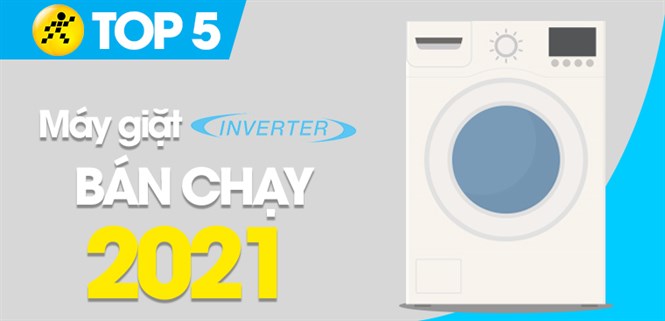 Top 5 máy giặt inverter bán chạy nhất năm 2021 tại Điện máy XANH