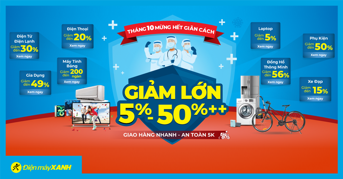 Tháng 10 mừng hết giãn cách - Giảm lớn đến 50%, giao hàng nhanh, an toàn 5K