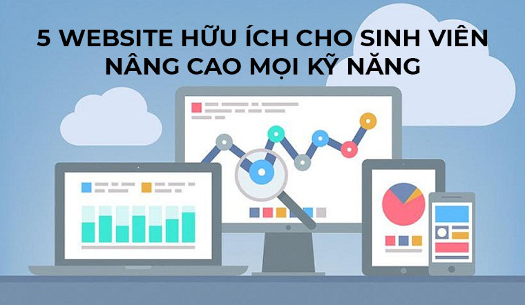 5 website hữu ích cho sinh viên nâng cao mọi kỹ năng