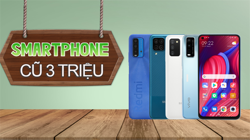 smartphone cũ 3 triệu smartphone cũ 3 triệu