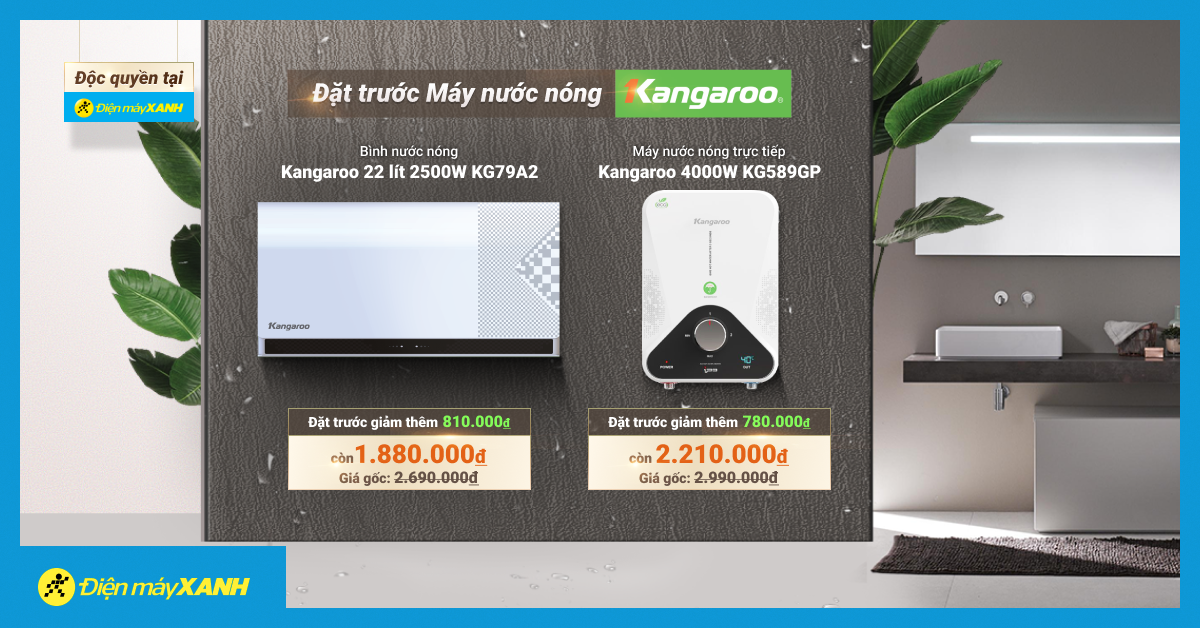 Đặt trước máy nước nóng Kangaroo - giảm SỐC đến 800K, giá cực ưu đãi chỉ có tại Trung Tâm Bảo Hành