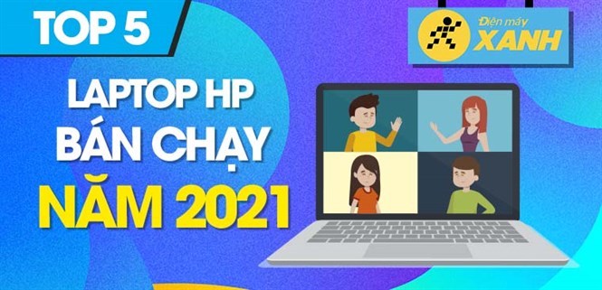 Top 5 Laptop HP bán chạy nhất năm 2021 tại Điện máy XANH