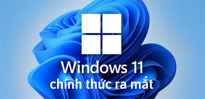 Windows 11 chính thức ra mắt với 11 tính năng thú vị. Yêu cầu hệ thống và các dòng máy được cập nhật