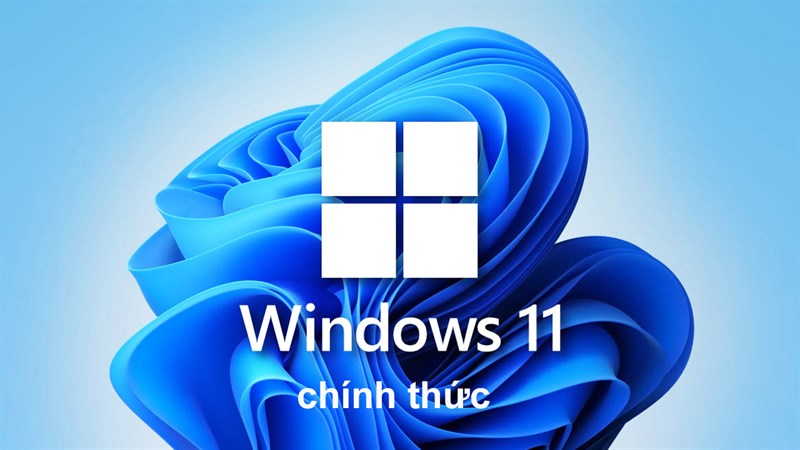 Cách nâng cấp (Update) lên Windows 11 chính thức trên máy tính của bạn