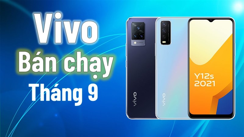 TOP 5 điện thoại Vivo bán chạy Tháng 9/2021 ở TGDĐ, hội tụ những thiết kế thu hút ánh nhìn và màn hình tràn viền đẹp mắt TOP 5 điện thoại Vivo bán chạy Tháng 9/2021 ở TGDĐ, hội tụ những thiết kế thu hút ánh nhìn và màn hình tràn viền đẹp mắt