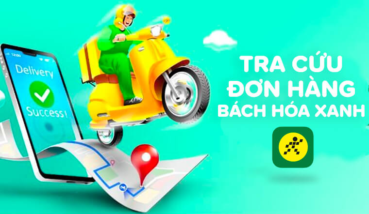 Cách tra cứu đơn hàng Bách hóa XANH đơn giản nhất